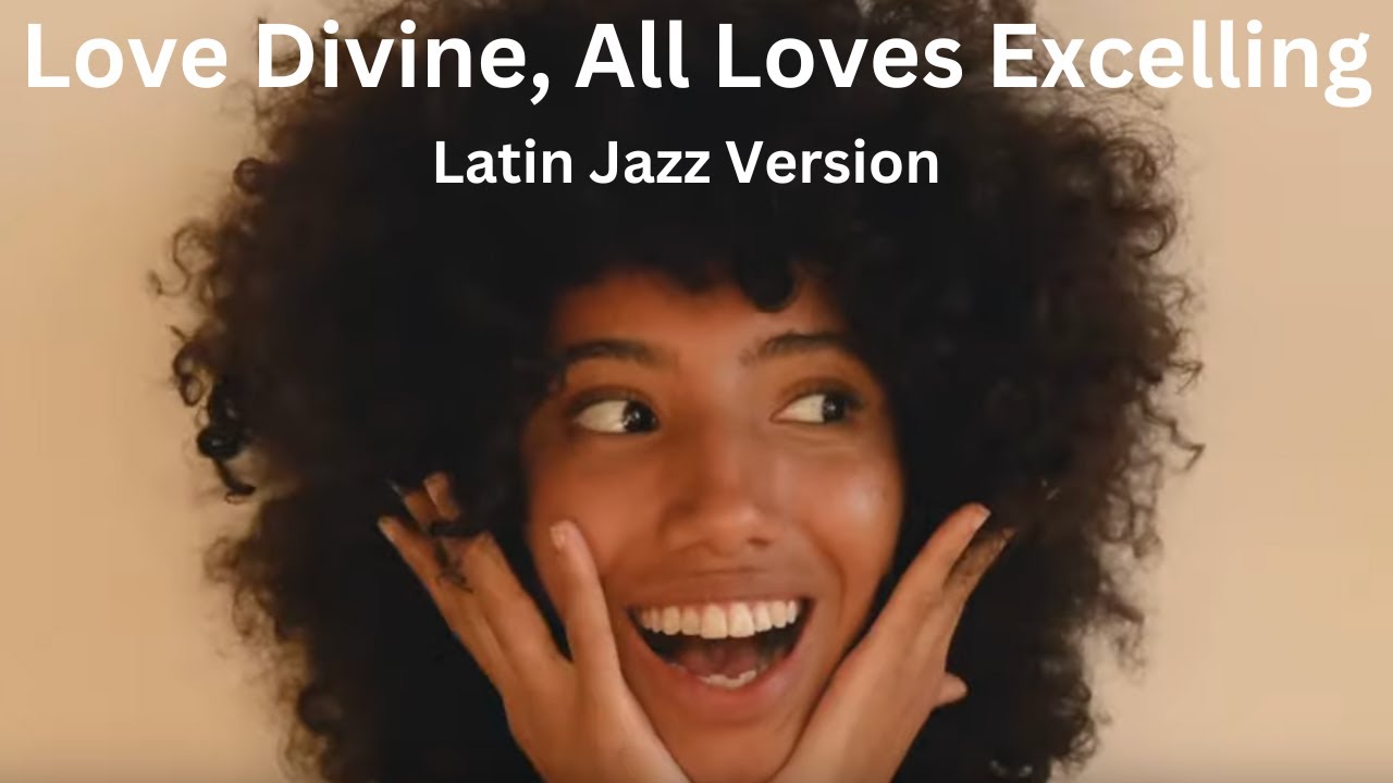 Love Divine, All Loves Excelling (latin jazz instrumental), by David Bennett Thomas