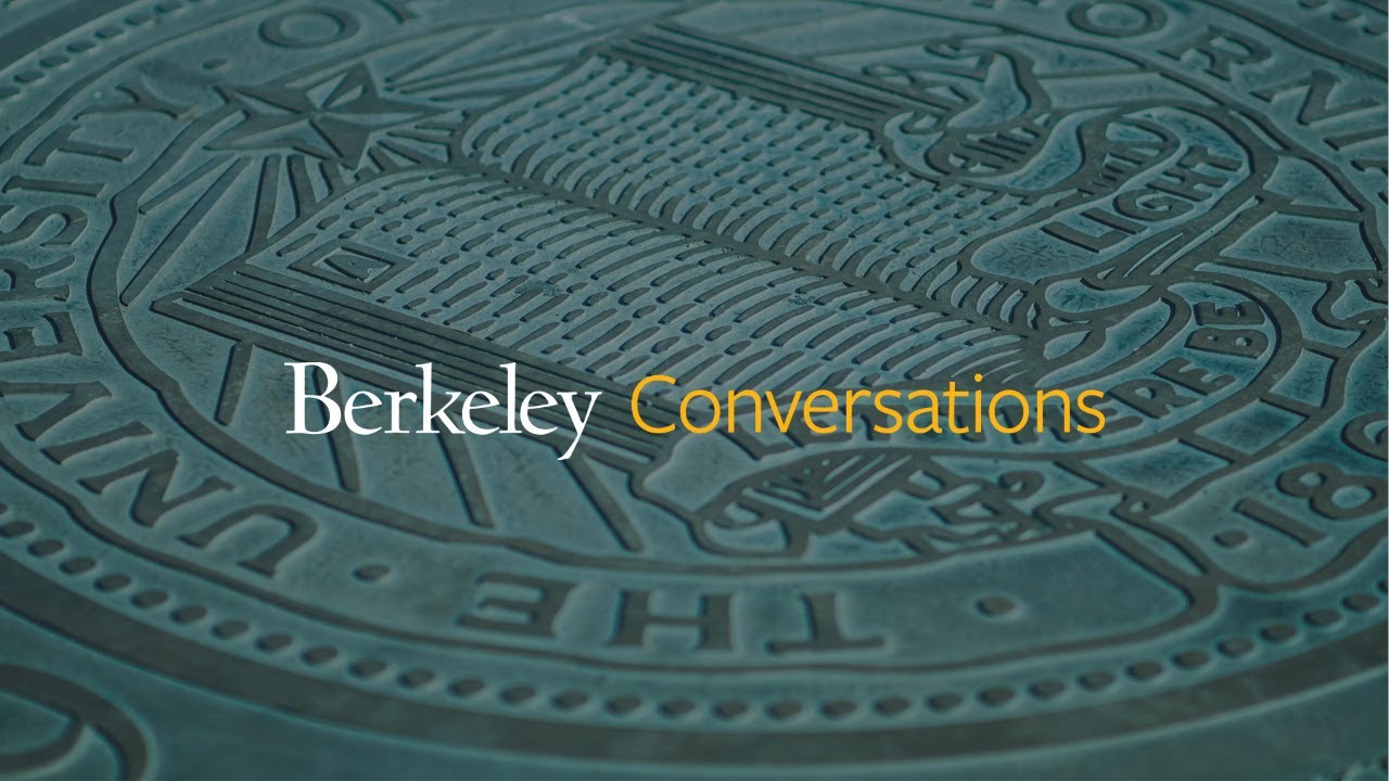 Berkeley Conversations - COVID-19: Economic Impact, Human Solutions