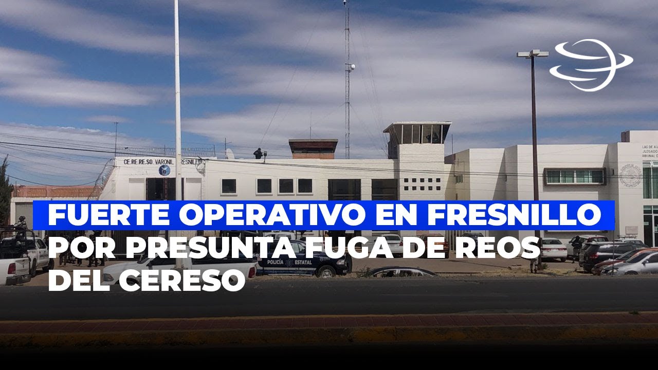 Fuerte operativo en Fresnillo por presunta fuga de reos del CERESO