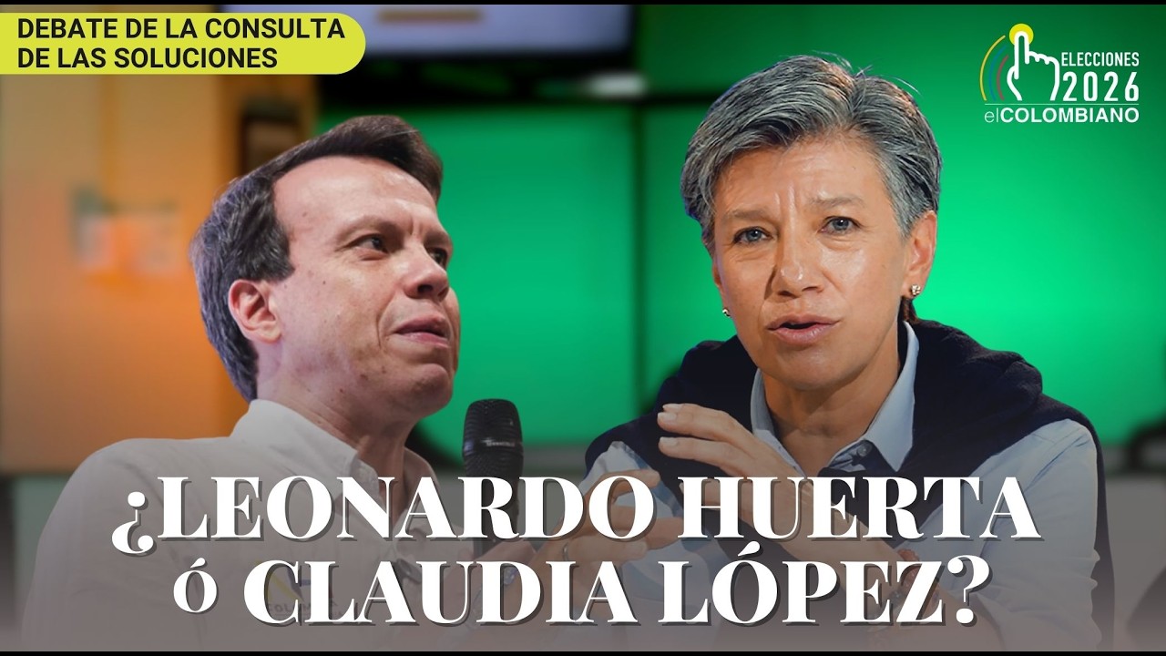 Debate de la consulta de las soluciones: ¿Claudia López o Leonardo Huerta?