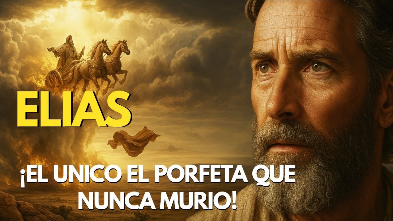 Elías Profeta Que NO MURIÓ… ¡fue ARREBATADO al CIELO!