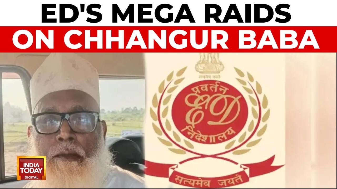 ED raids 'Conversion Mastermind' Chhangur Baba In UP & Mumbai | India Today News