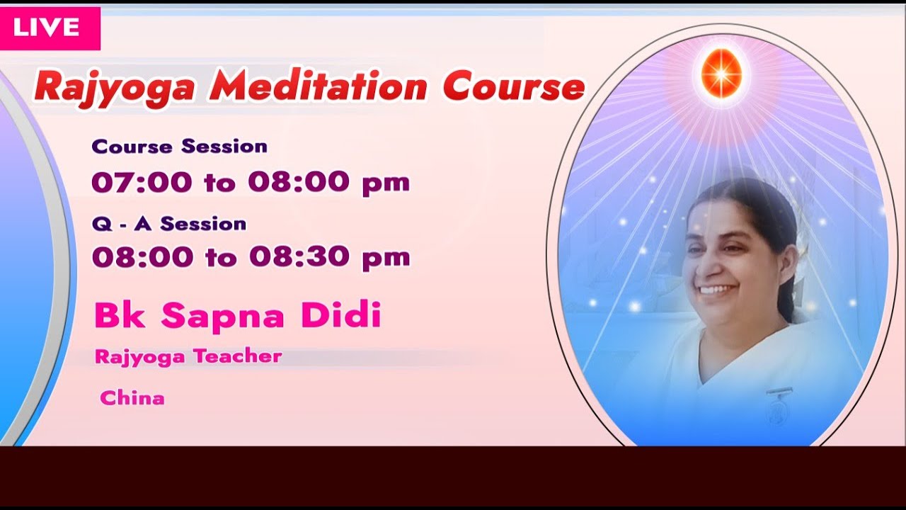 BK Sapna Didi (China) || Day-2|| Rajyoga Meditation Course || Soul