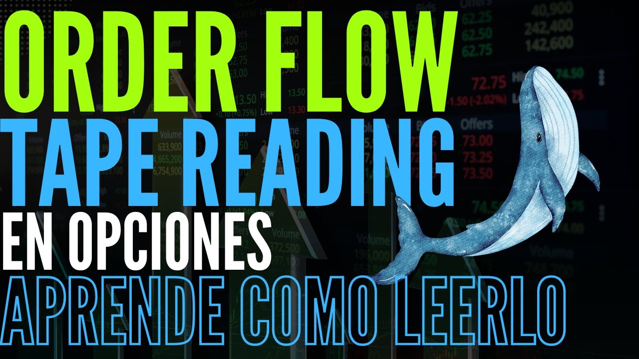 🐳 Qu&eacute; es el Order Flow de Opciones y C&oacute;mo Identificar a las Ballenas