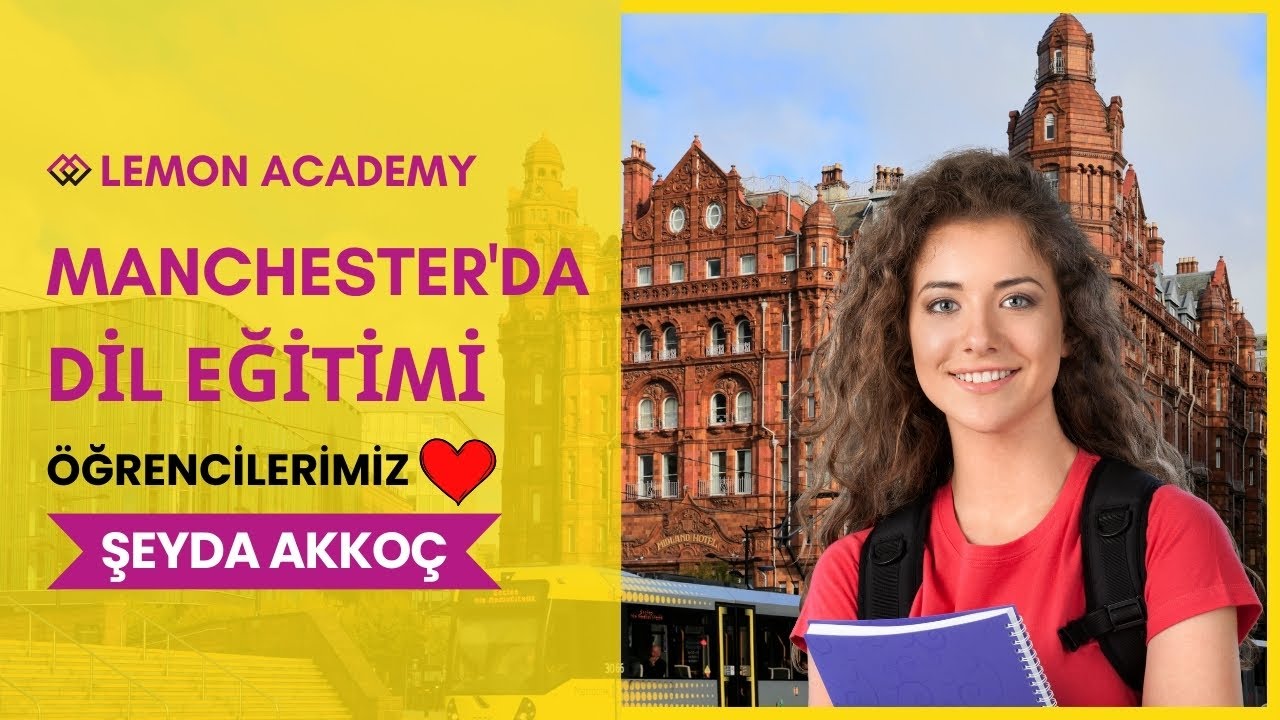 Manchester'da Dil Eğitimi Alan Öğrencimiz Anlatıyor | Şeyda Akkoç