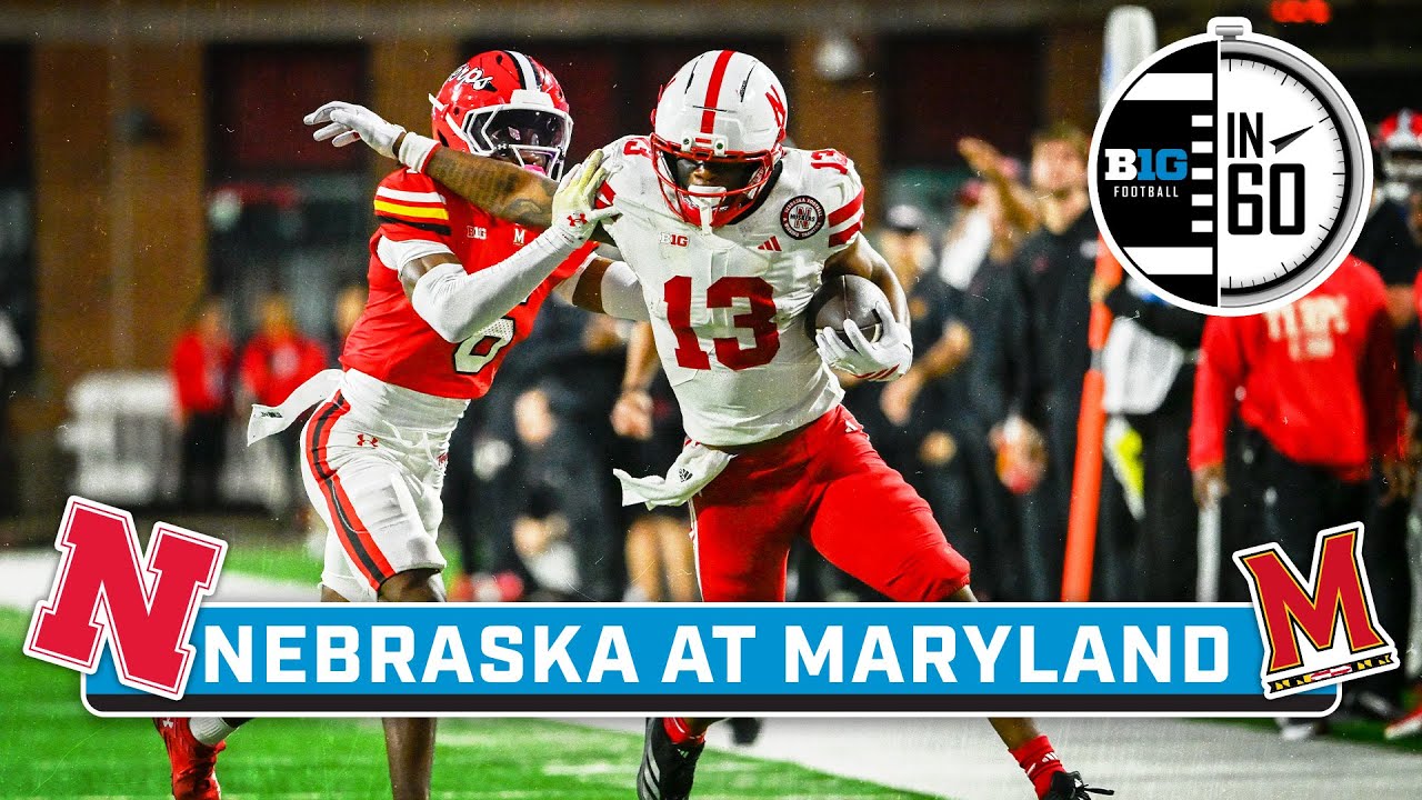 Nebraska at Maryland | Oct. 13, 2025 | B1G Football in 60