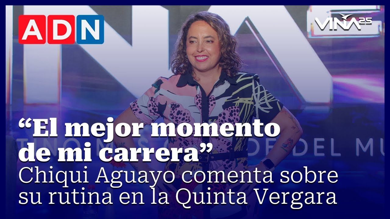 “El mejor momento de mi carrera”: Chiqui Aguayo comenta sobre su rutina en Viña 2025