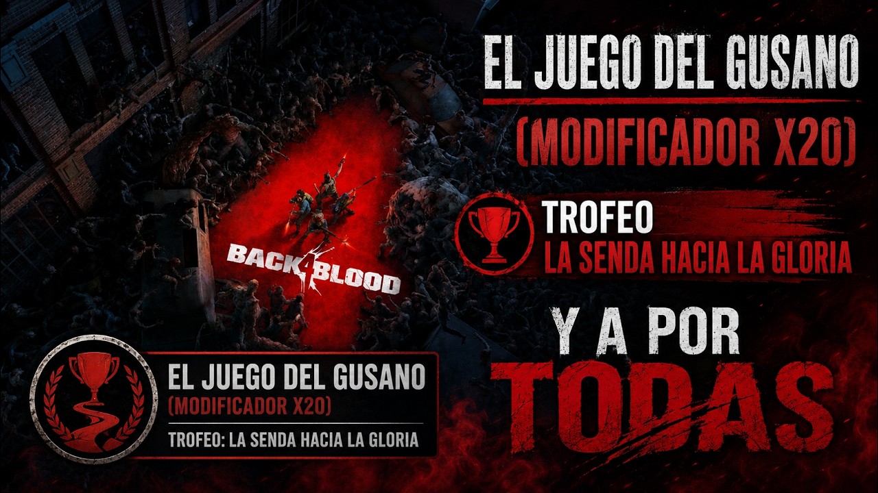 Back 4 Blood | El Juego del Gusano (Modificador X20) | Trofeo La Senda hacia la gloria y a por todas