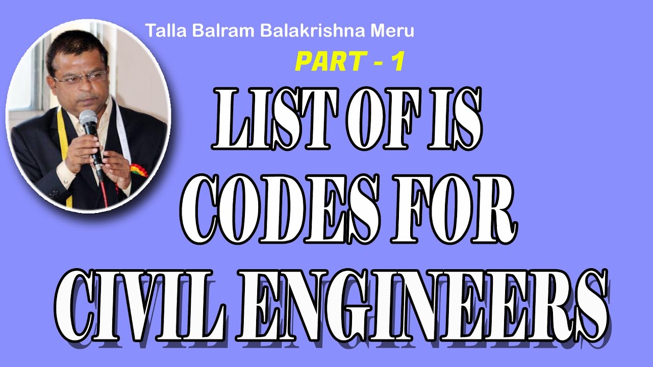 LIST OF IS CODES FOR CIVIL ENGINEERS BY TALLA BALRAM BALAKRISHNA