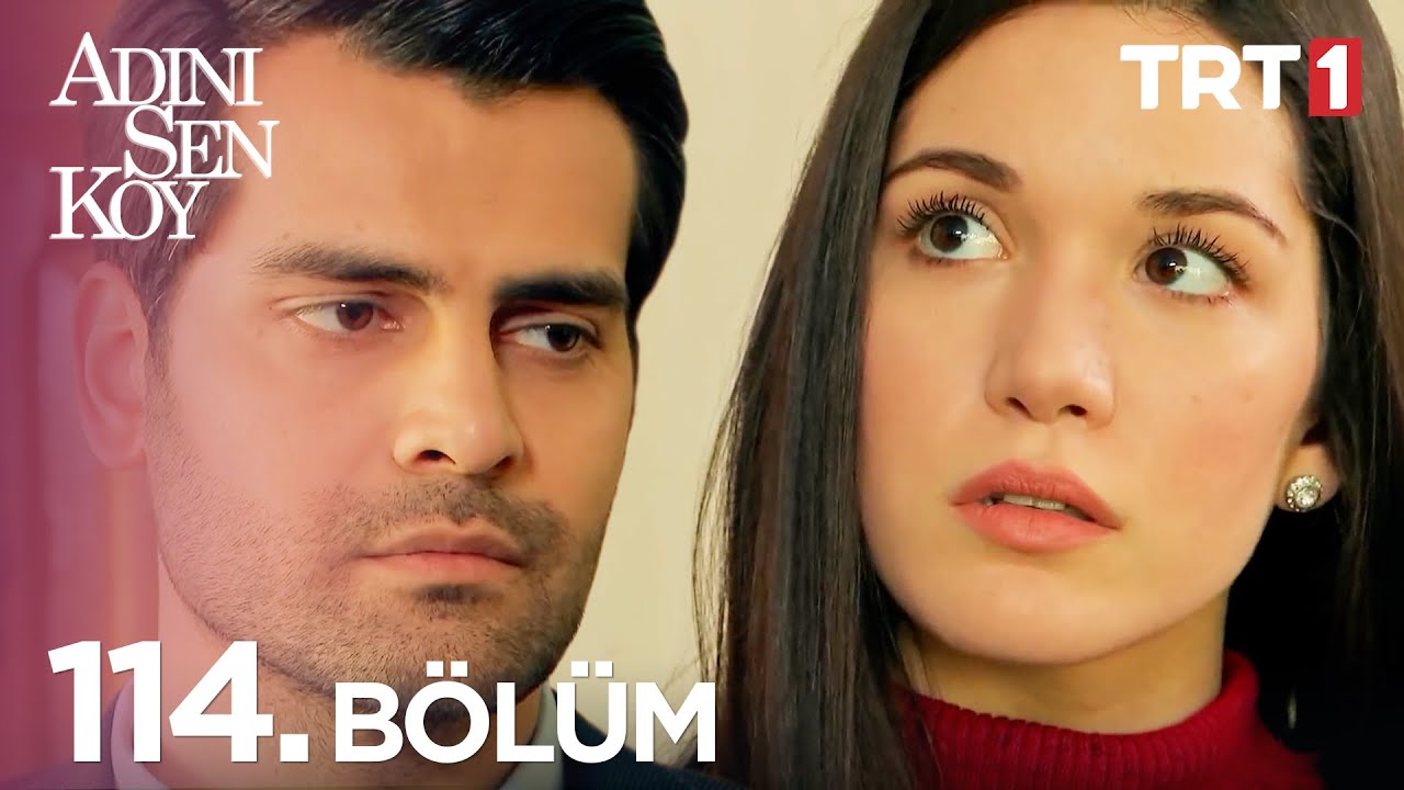 Adını Sen Koy 114. Bölüm