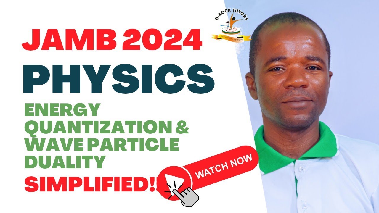 PHYSICS : ENERGY QUANTIZATION & WAVE - PARTICLE DUALITY