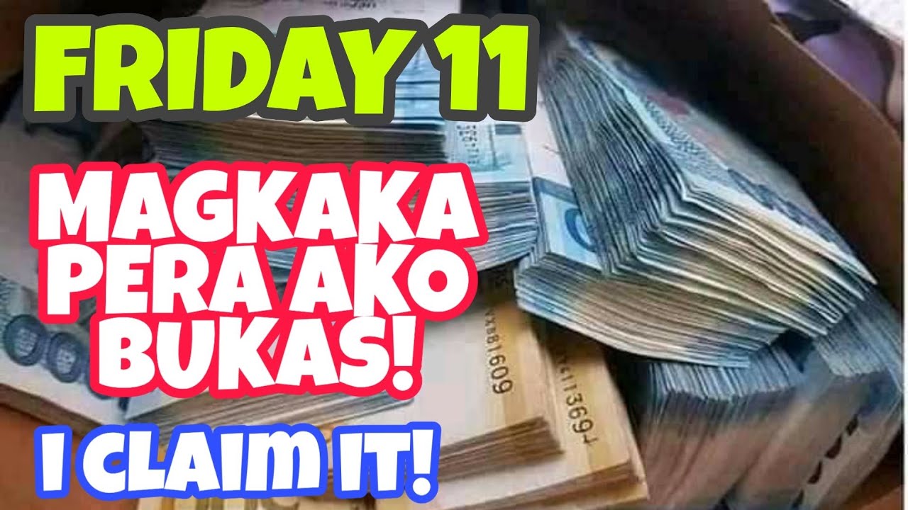🔴 FRIDAY 11 | MAGKAKA PERA KA BUKAS! 🍀