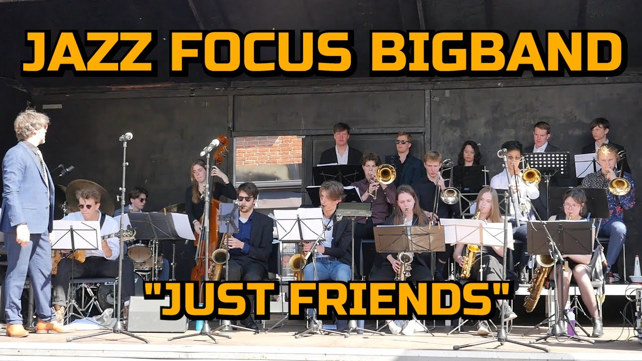 Jazz Focus Bigband - Just Friends (Big Band Festival Goor 2022)