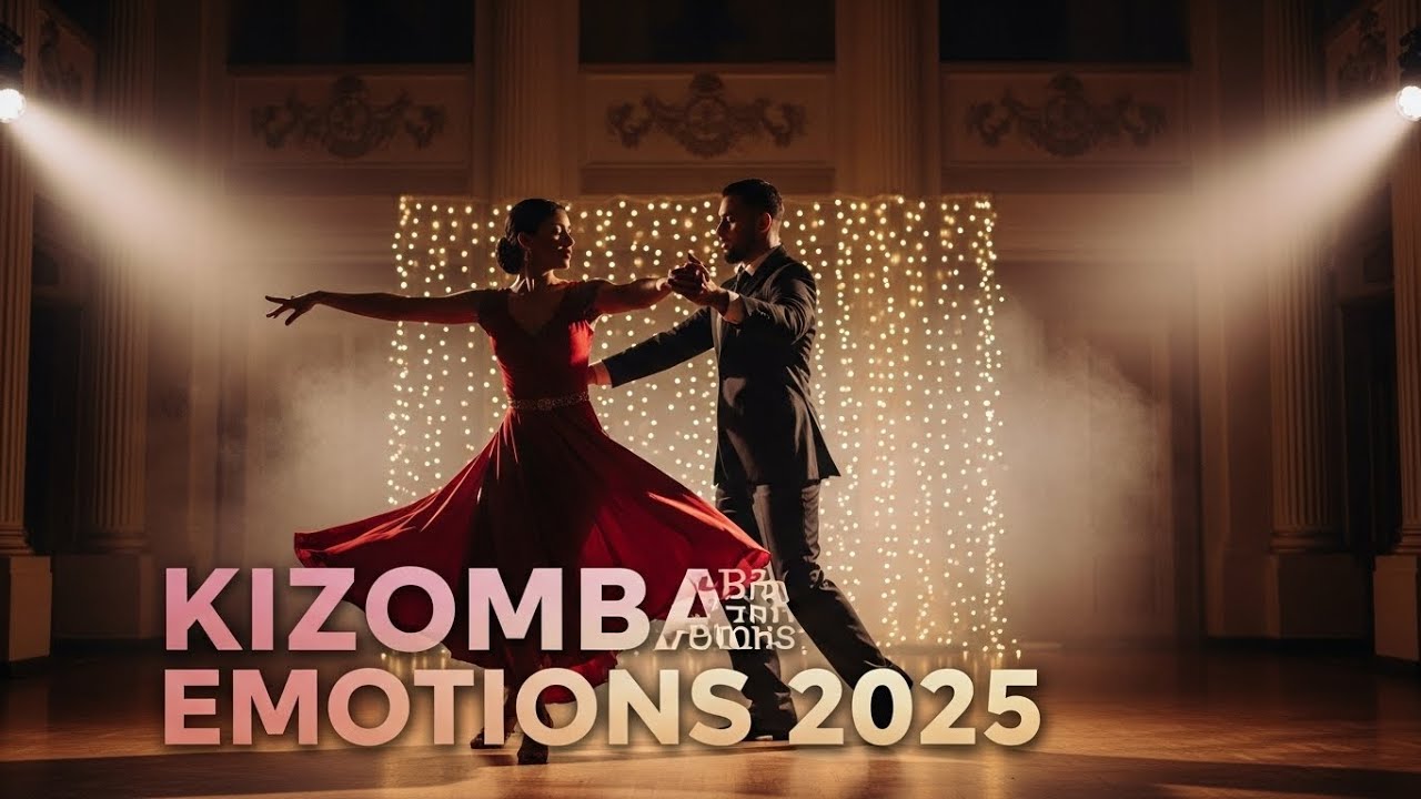 Luces de Amor 2025 💖 Soft Kizomba Rhythms for Lovers, Passion & Heartfelt Emotions