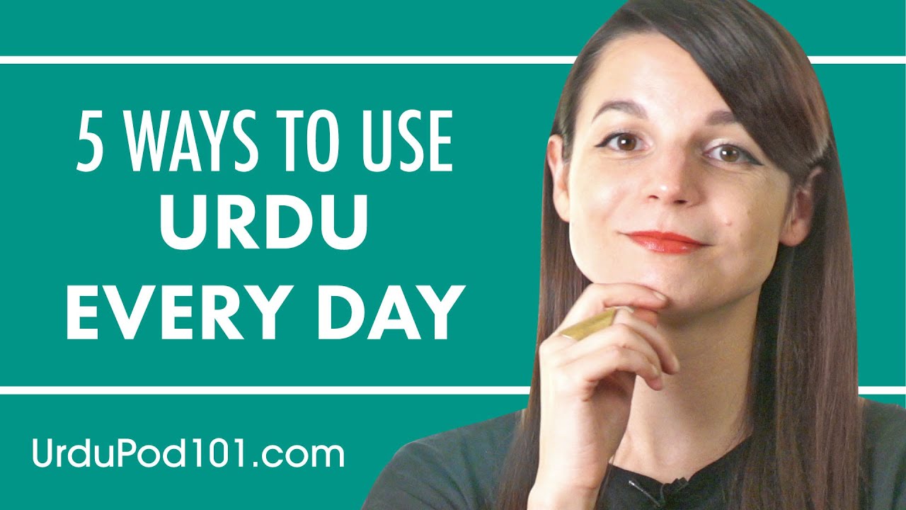 5 Practical Ways You Can Use Urdu Every Day [Fixed]
