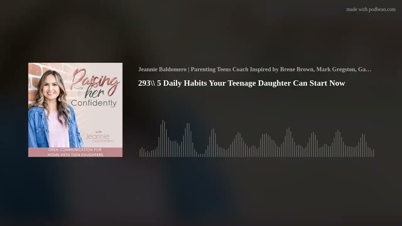 293\\ 5 Daily Habits Your Teenage Daughter Can Start Now