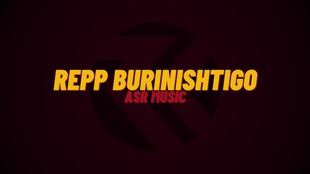 ASR music | REPP BURINISHTIGO