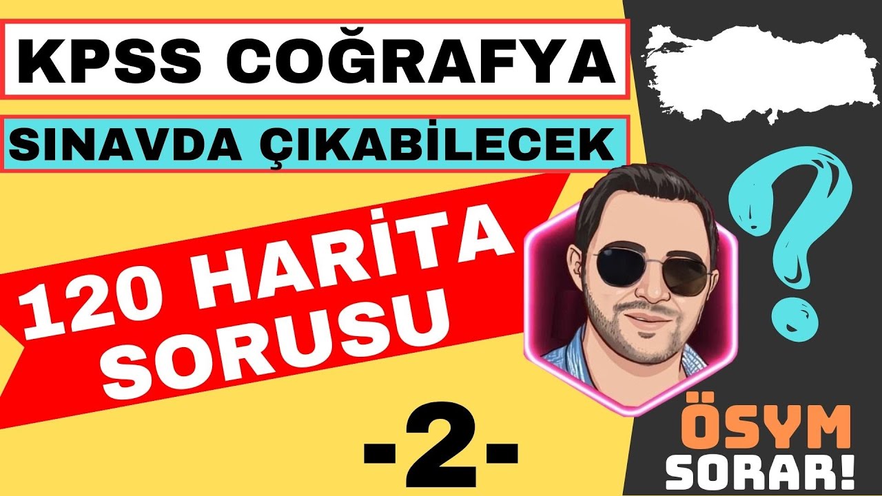 KPSS COĞRAFYA 2024 - 120 HARİTA COĞRAFYA HARİTA SORUSU ve ÇÖZÜMÜ -2-