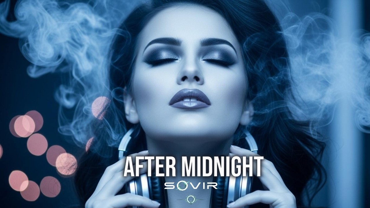 AFTER MIDNIGHT - SØVIR (Best Deep House 2026 | Chill Mix and Night Drive)