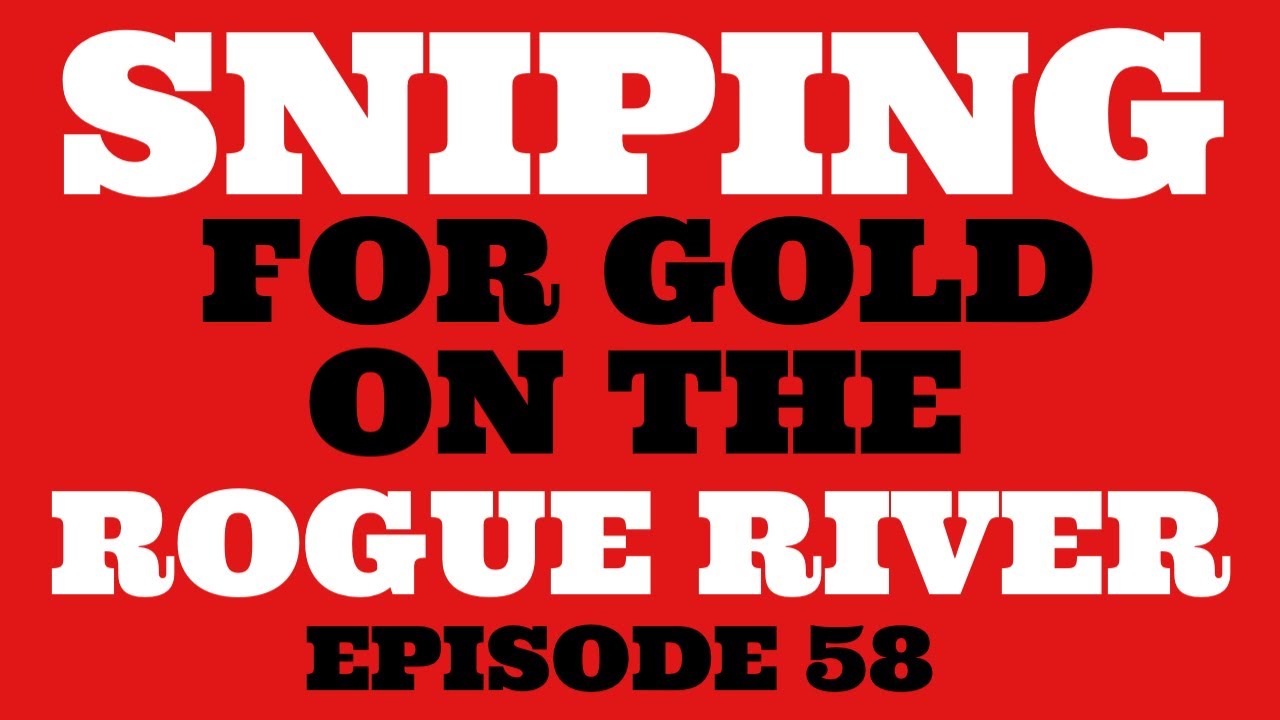 SNIPING FOR GOLD ON THE ROGUE RIVER. AWESOME DAY.