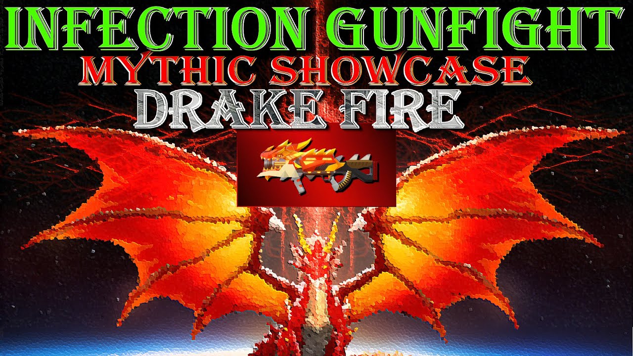 (Slightly outdated) Mythic Showcase: Drake Fire | Infection Gunfight