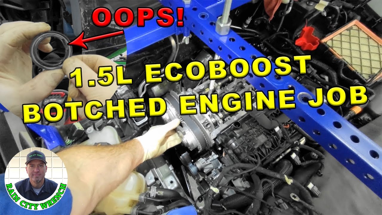 1.5L ECOBOOST - BOTCHED ENGINE JOB