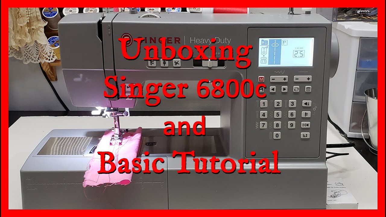 Unboxing Singer Heavy Duty 6800C Sewing Machine and Basic Tutorial