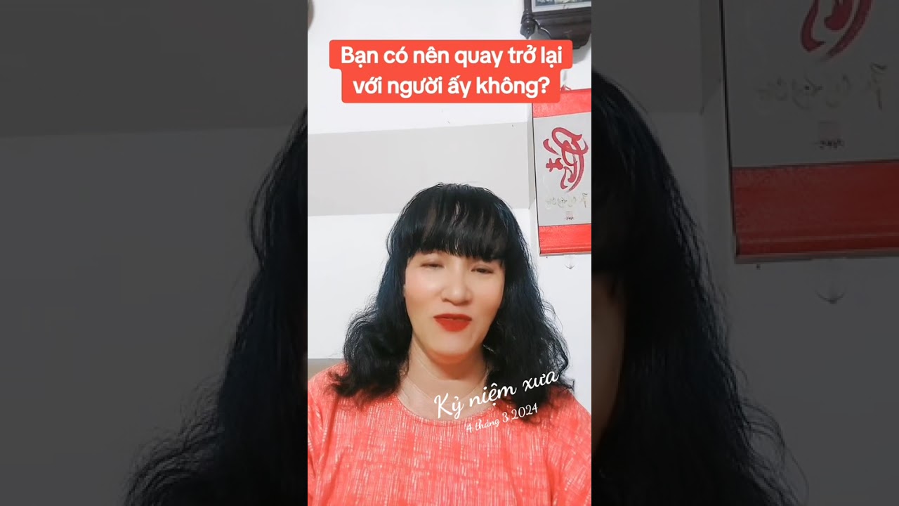 Bạn  có nên quay trở lại với người ấy không?