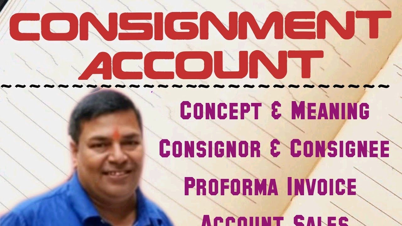 # 1 Consignment Account - meaning and procedure ( BL AGRAWAL)