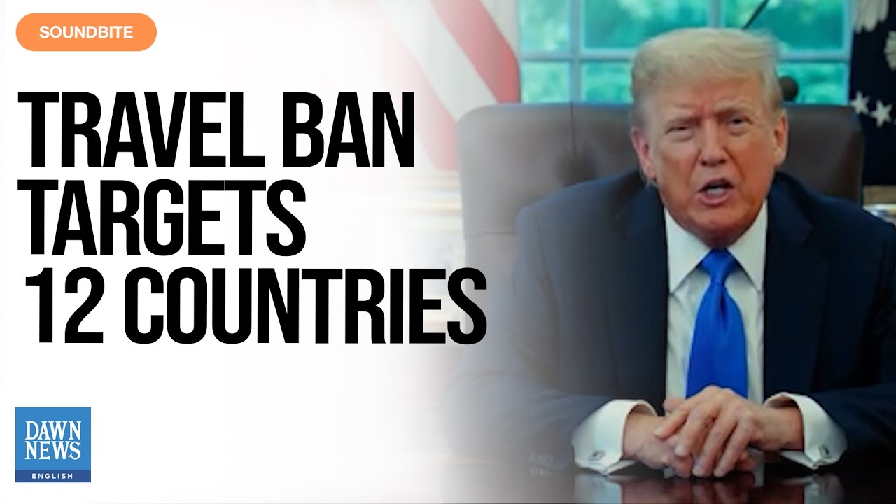 Trump Slaps New Travel Ban On 12 Countries | Dawn News English
