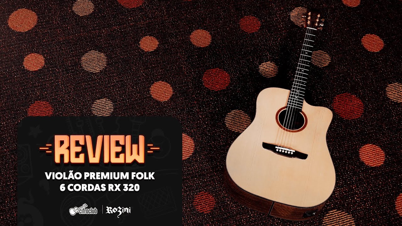 CONHEÇA O VIOLÃO PREMIUM FOLK RX 320 - ROZINI