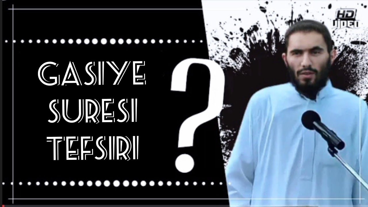 Gaşiye Süresi Tefsiri ? Ebu Ubeyde Hoca