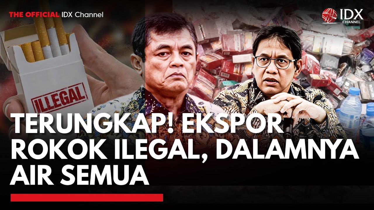 Bea Cukai: Modus Baru Under Invoicing Ekspor Rokok Ternyata Berisi Air Mineral | IDXC UPDATE