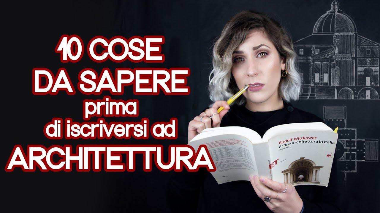 10 COSE DA SAPERE prima di iscriversi ad ARCHITETTURA