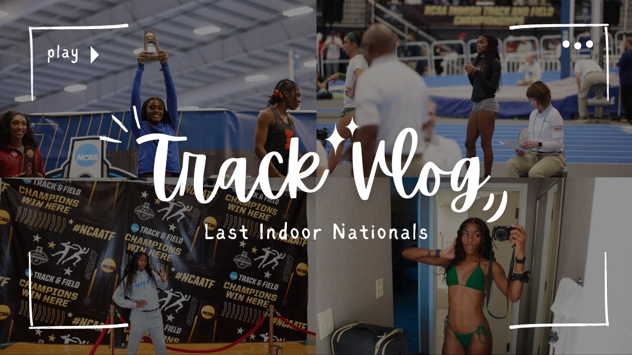 LAST NCAA INDOOR NATIONALS! Track Meet Vlog