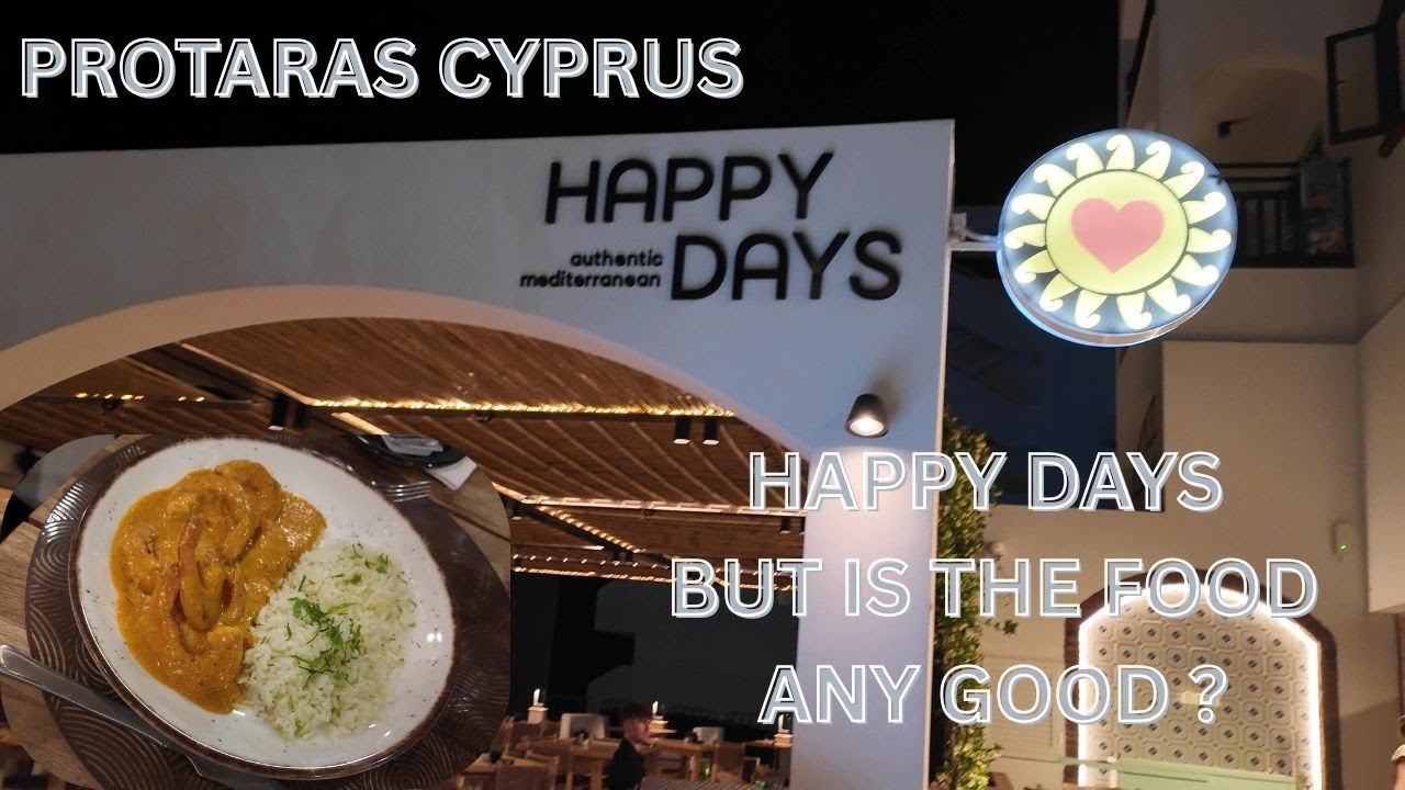 PROTARAS CYPRUS HAPPY DAYS BUT IS THE FOOD ANY GOOD ?