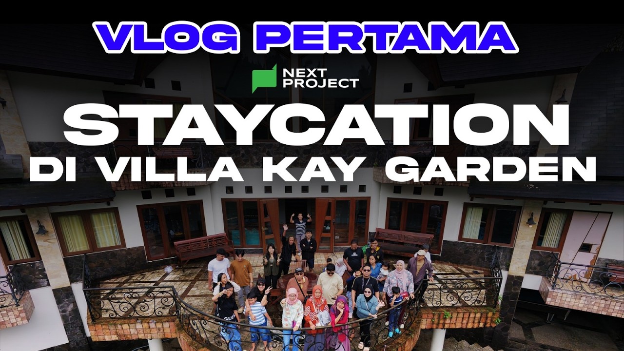 NEXT PROJECT | #1 Vlog pertama - Staycation di Villa kay Garden Puncak