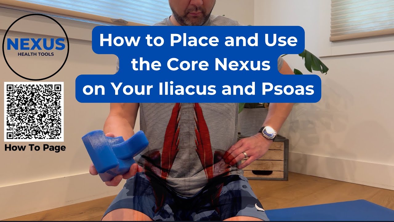 How To Place and Use the Core Nexus on the Iliacus and Psoas - Conquer Pain & Unlock Performance!