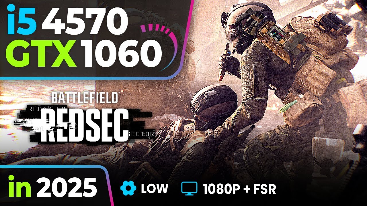 Battlefield REDSEC GTX 1060 + i5-4570 | 1080p + FSR  FPS Test | 1080p Benchmark 2025