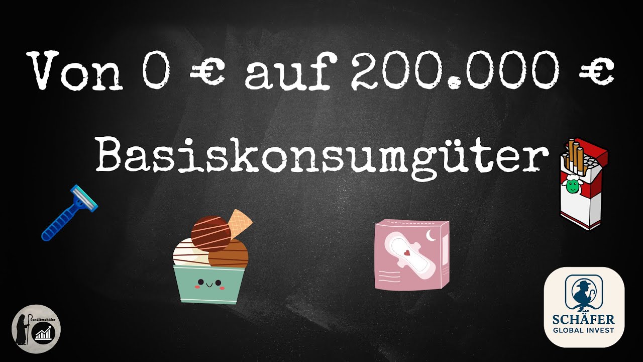 Meine Top Konsumgüter Aktien - Von 0 auf 200.000 € | Schäfer Global Invest