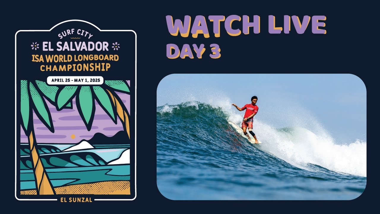 WEBCAST - Competition Day 3 - 2025 Surf City El Salvador ISA World Longboard Championship