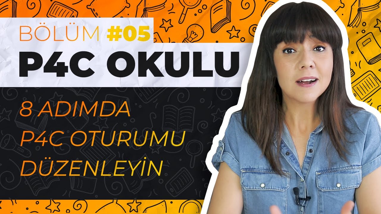 P4C Okulu Bölüm #05 | 8 Adımda P4C Oturumu Düzenleyin