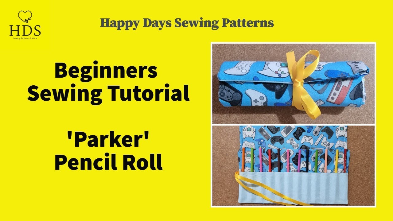 Учебное пособие по ручке Parker Pencil Roll от Happy Days Sewing