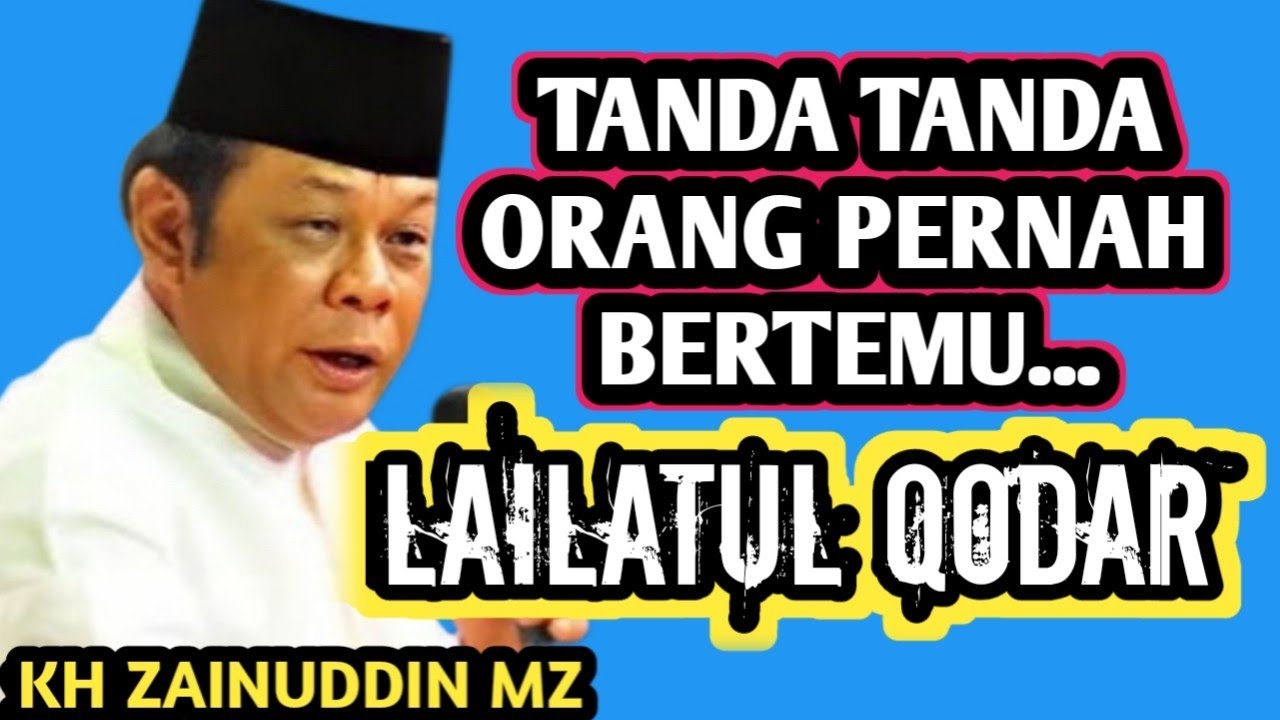 TANDA TANDA ORANG PERNAH DAPAT LAILATUL QODAR _ NGAJI KH ZAINUDDIN MZ 