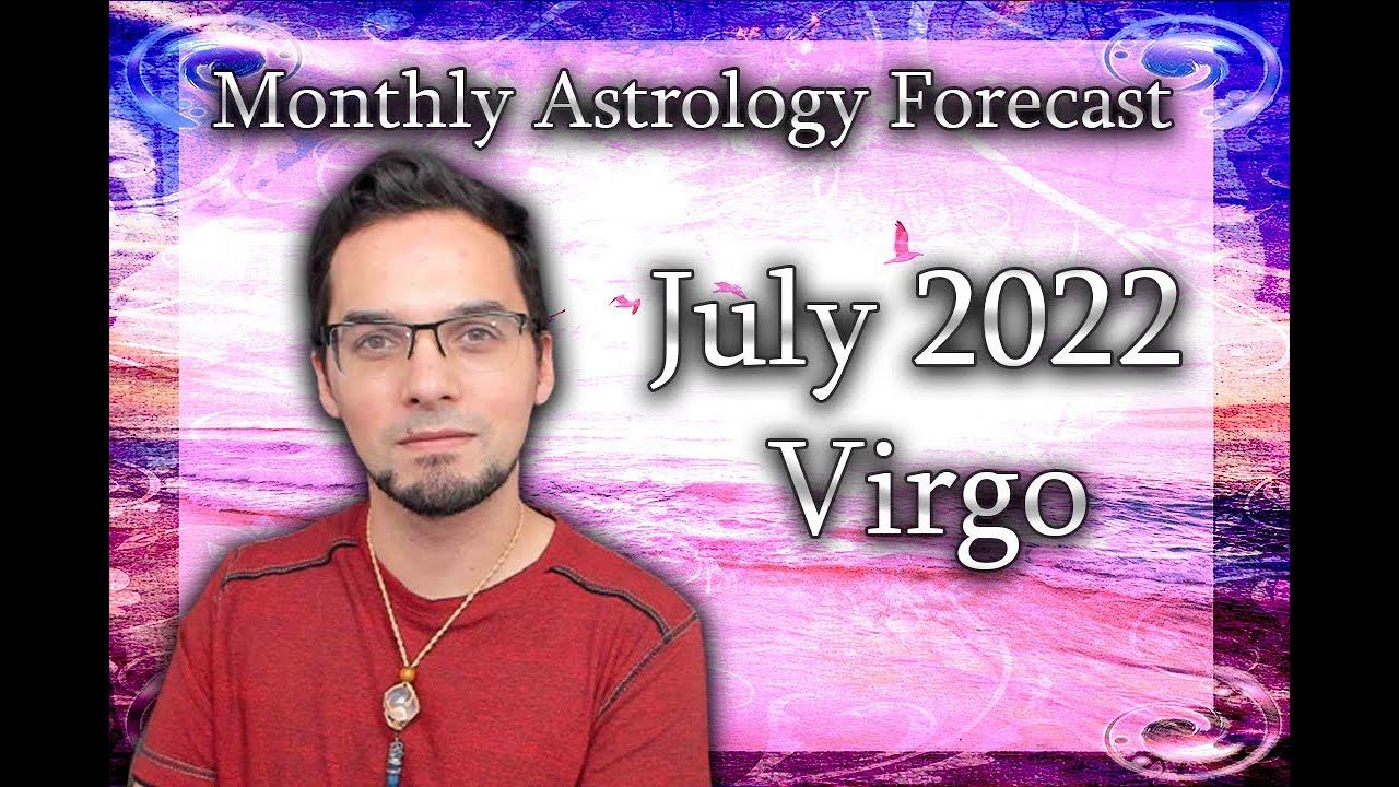 Virgo July 2022 Monthly Astrology