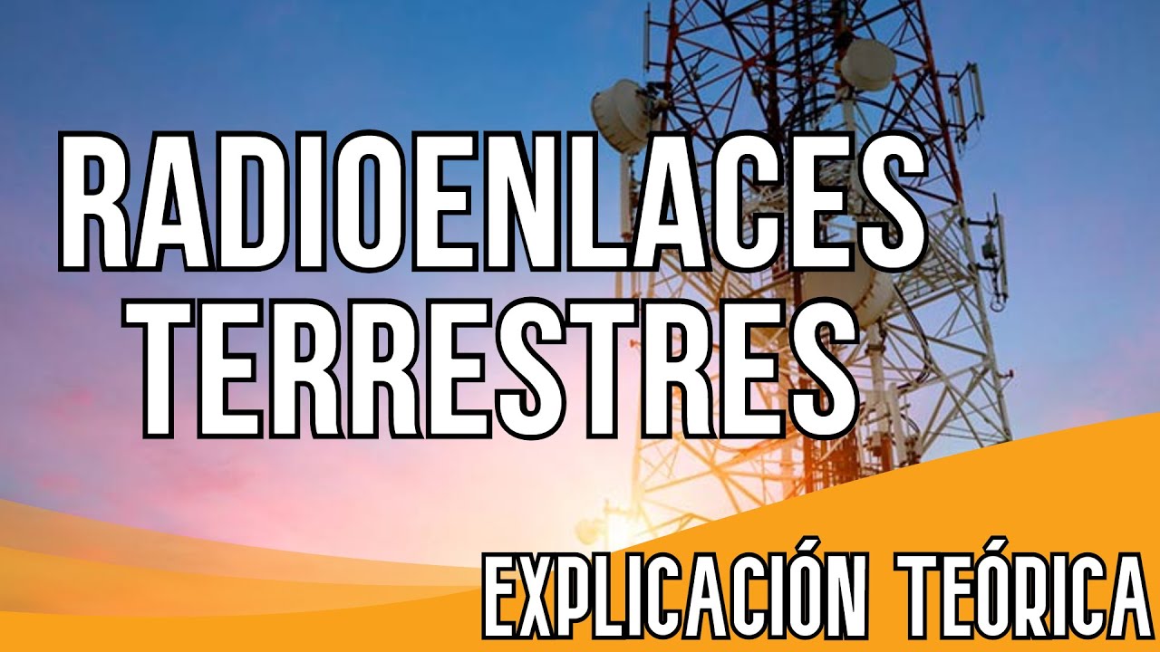 Qu&eacute; es un radioenlace terrestre | Teor&iacute;a Antenas ✅ PARTE 1