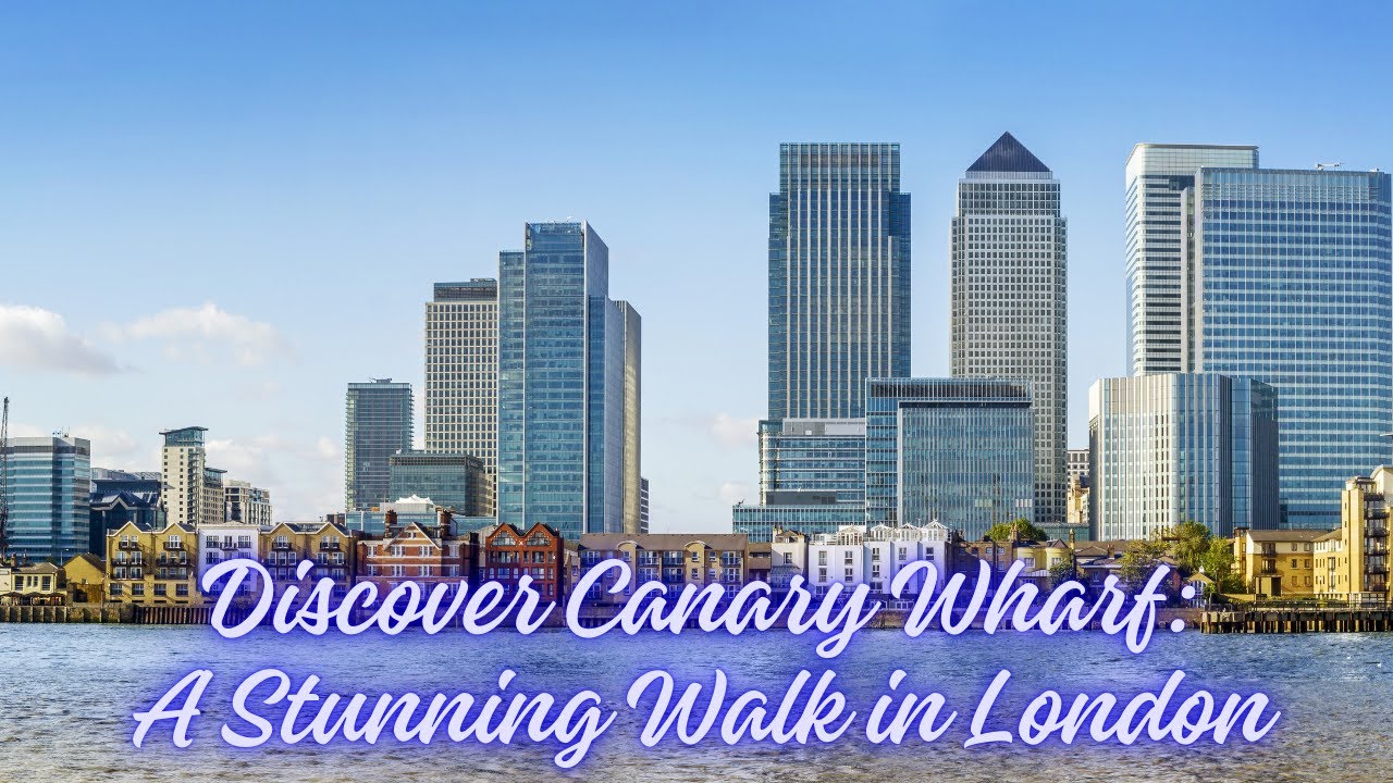 Discover Canary Wharf: A Stunning Waterfront Walk in London