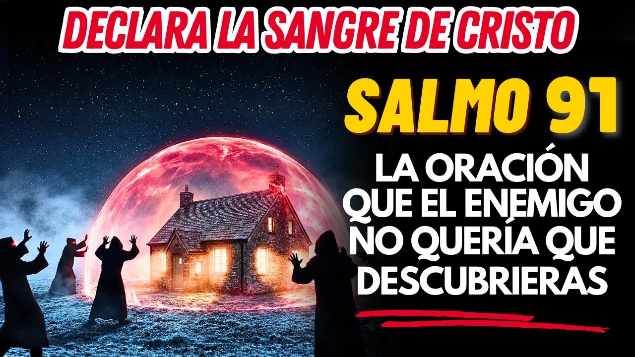🛡️ SALMO 91: BLINDA tu Familia Contra Toda Brujería y Mal de Ojo
