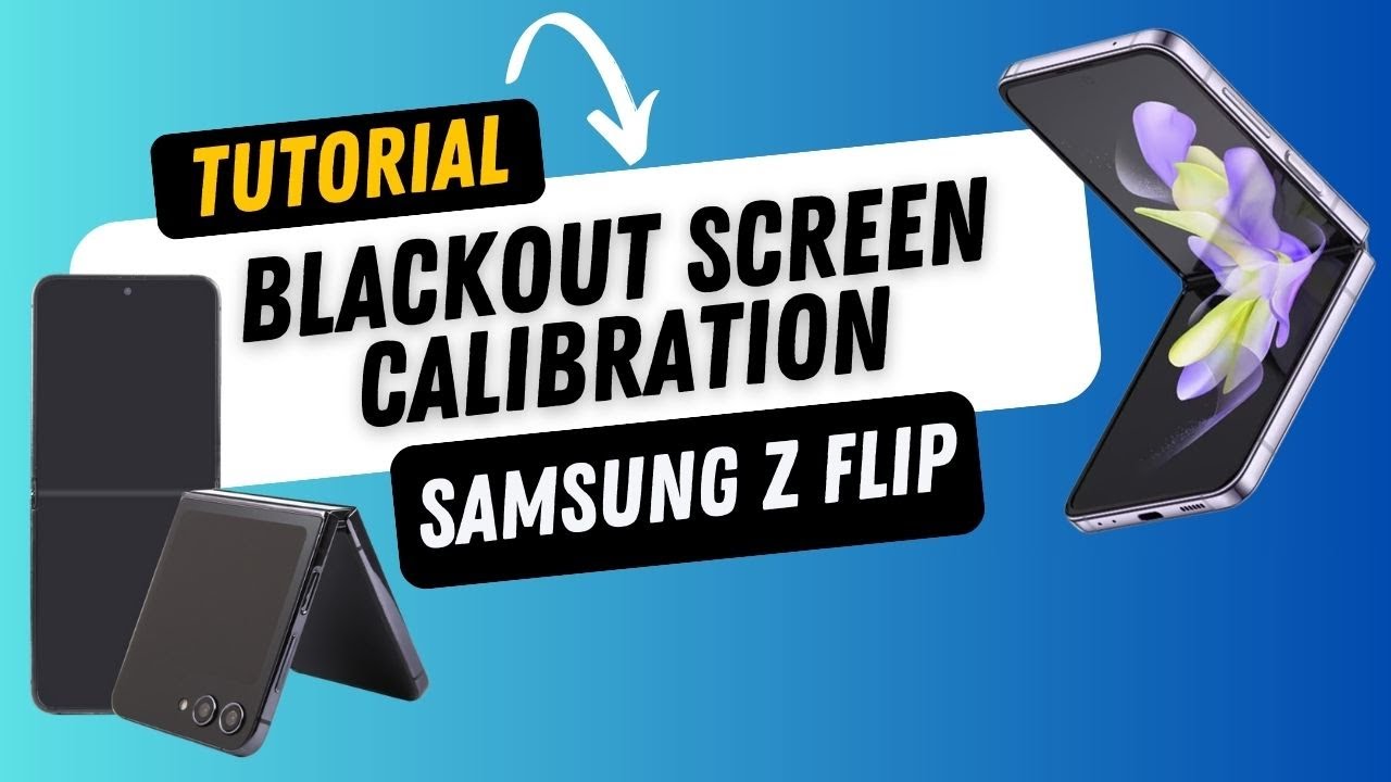 Z Flip Blackout screen issues after repair - Calibration tutorial