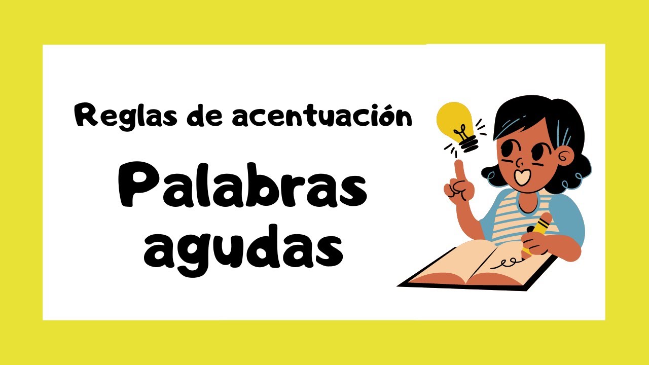 Reglas de acentuaci&oacute;n 🔴 | PALABRAS AGUDAS 👩&zwj;🏫